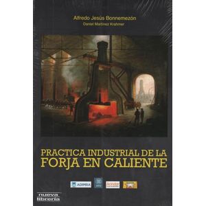 LIBRO PRACTICA INDUSTRIAL DE LA FORJA EN CALIENTE
