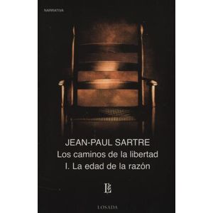 LA EDAD DE LA RAZON - LOS CAMINOS DE LA LIBERTAD I - SARTRE