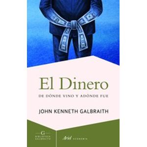 EL DINERO: DE DONDE VINO Y ADONDE FUE