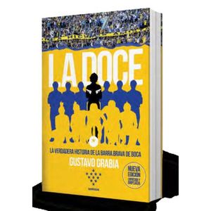 LA DOCE:LA VERDADERA HISTORIA DE LA BARRA BRAVA DE BOCA