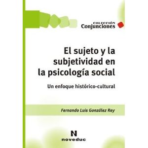 EL SUJETO Y LA SUBJETIVIDAD EN LA PSICOLOGIA SOCIAL