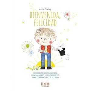 BIENVENIDA FELICIDAD - CRAHAY ANNE - IDEAKA