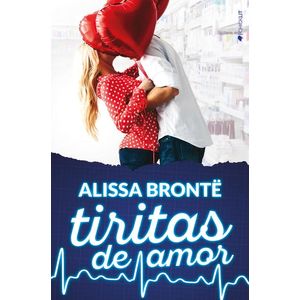TIRITAS DE AMOR - ALISSA BRONTE