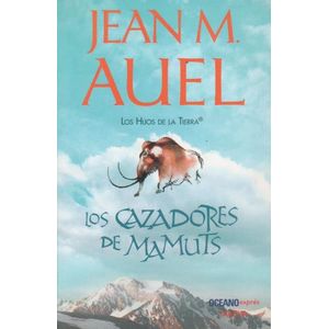 LOS CAZADORES DE MAMUTS - LOS HIJOS DE LA TIERRA 3 - AUEL