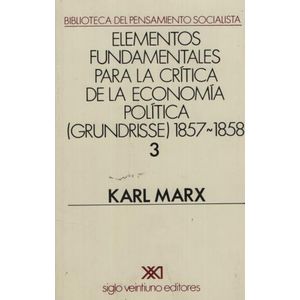 ELEMENTOS FUNDAMENTALES PARA LA CRITICA DE LA ECONOMIA POLIT