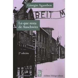 LIBRO LO QUE RESTA DE AUSCHWITZ (2DA.EDICION) - AGAMBEN