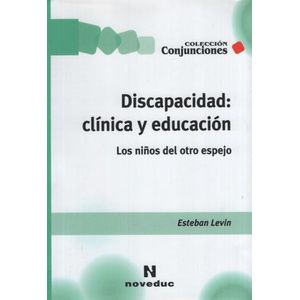 DISCAPACIDAD CLINICA Y EDUCACION - LOS NIÑOS DEL OTRO ESPEJO