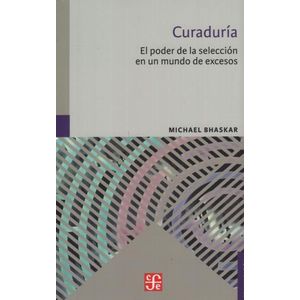 CURADURIA - EL PODER DE LA SELECCION EN UN MUNDO DE EXCESOS