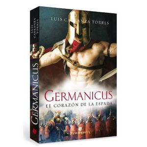 LIBRO GERMANICUS EL CORAZON DE LA ESPADA - LUIS TORRES CARRA