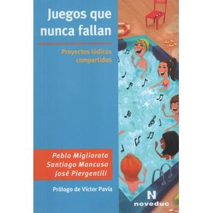 JUEGOS QUE NUNCA FALLAN - PROYECTOS LUDICOS COMPARTIDOS