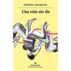 UNA VIDA SIN FIN - FREDERIC BEIGBEDER