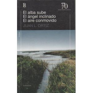 LIBRO EL ALBA SUBE - EL ANGEL INCLINADO - EL AIRE CONMOVIDO