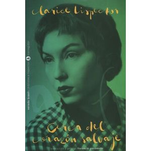 CERCA DEL CORAZON SALVAJE - CLARICE LISPECTOR