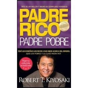 PADRE RICO, PADRE POBRE (NUEVA EDICION) - ROBERT T. KIYOSAKI