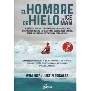 LIBRO EL HOMBRE DE HIELO - THE ICE MAN - EL METODO WIM HOF D