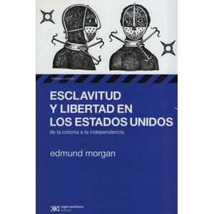 ESCLAVITUD Y LIBERTAD EN LOS ESTADOS UNIDOS:DE LA COLONIA A