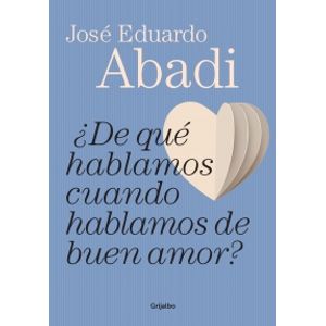 ¿DE QUÉ HABLAMOS CUANDO HABLAMOS DE AMOR?