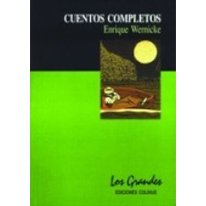 CUENTOS COMPLETOS - ENRIQUE WERNICKE - COLIHUE