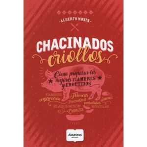 LIBRO CHACINADOS CRIOLLOS - COMO PREPARAR LOS MEJORES FIAMBR