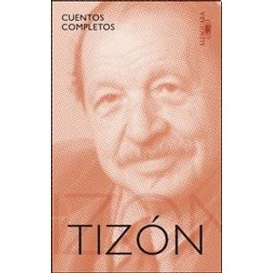 CUENTOS COMPLETOS - HECTOR TIZON - ALFAGUARA