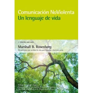 COMUNICACION NO VIOLENTA. UN LENGUAJE DE VIDA