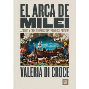 EL ARCA DE MILEI -  VALERIA DI CROCE