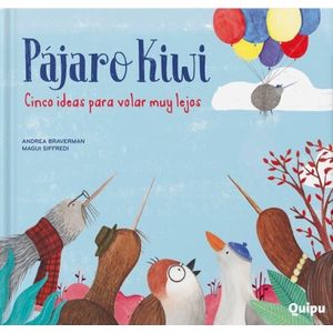 PAJARO KIWI - CINCO IDEAS PARA VOLAR MUY LEJOS (CARTONE) - B