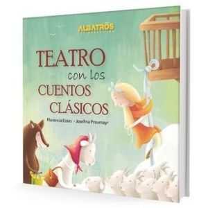 LIBRO TEATRO CON LOS CUENTOS CLASICOS - FLORENCIA ESSES