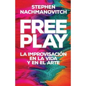 LIBRO FREE PLAY - LA IMPROVISACION EN LA VIDA Y EN EL ARTE