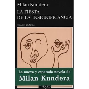 LA FIESTA DE LA INSIGNIFICANCIA - MILAN KUNDERA