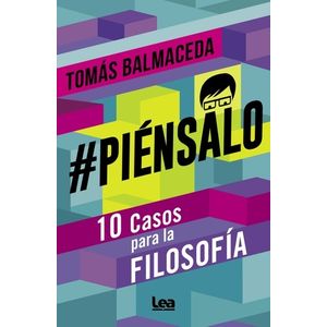 PIENSALO. 10 CASOS PARA LA FILOSOFIA - BALMACEDA