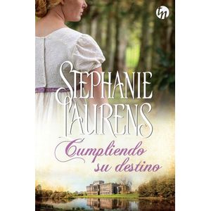 CUMPLIENDO SU DESTINO - STEPHANIE LAURENS