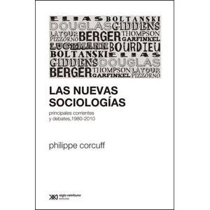 LIBRO LAS NUEVAS SOCIOLOGÍAS - PHILIPPE CORCUFF