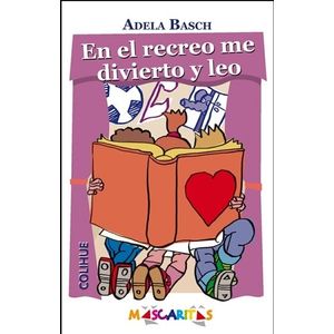 EN EL RECREO ME DIVIERTO Y LEO - COLECCION MASCARITAS - ADEL