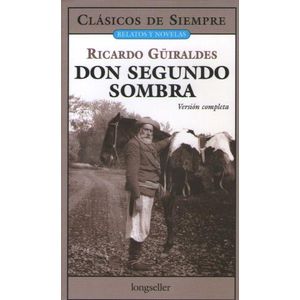 DON SEGUNDO SOMBRA - VERSION COMPLETA - RICARDO GUIRALDES