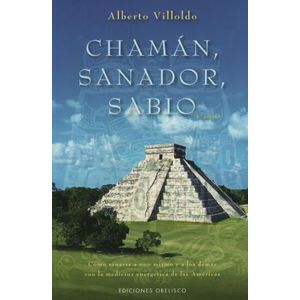 LIBRO CHAMAN SANADOR SABIO - ALBERTO VILLOLDO