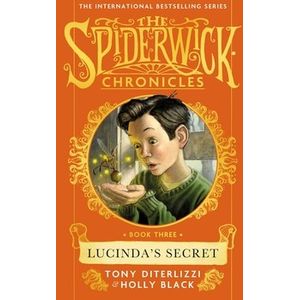 LUCINDA'S SECRET - THE SPIDERWICK CHRONICLES 3 - BLACK HOLLY