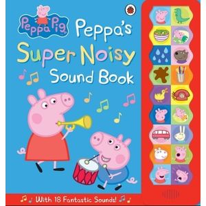 PEPPA PIG - PEPPA'S SUPER NOISY SOUND BOOK - WITH 18 FANTAST