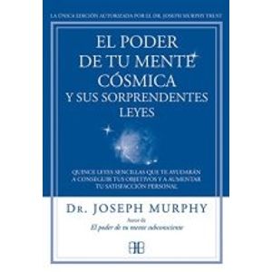 PODER DE TU MENTE COSMICA Y SUS SORPRENDENTES LEYES