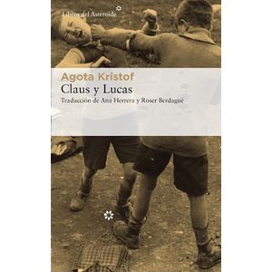 CLAUS Y LUCAS - AGOTA KRISTOF