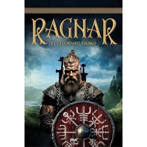 RAGNAR - EL LEGENDARIO VIKINGO