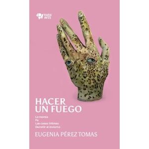 HACER UN FUEGO - EUGENIA PEREZ TOMAS