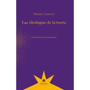 LAS IDEOLOGIAS DE LA TEORIA - FREDRIC JAMESON