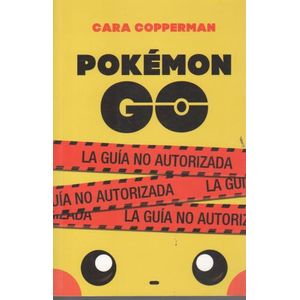 POKEMON GO - LA GUIA NO AUTORIZADA