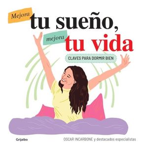 MEJORA TU SUEÑO, MEJORA TU VIDA - JOSE OSCAR INCARBONE