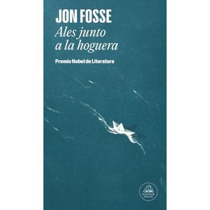 ALES JUNTO A LA HOGUERA - JON FOSSE