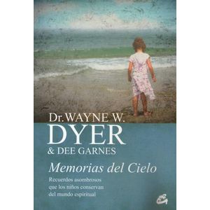 MEMORIAS DEL CIELO - DYER - RECUERDOS ASOMBROSOS QUE LOS NIÑ