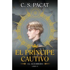 EL GUERRERO - EL PRINCIPE CAUTIVO 2 - C.S. PACAT