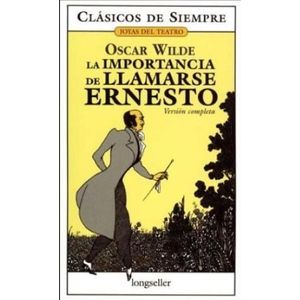 LA IMPORTANCIA DE LLAMARSE ERNESTO