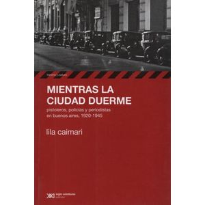 MIENTRAS LA CIUDAD DUERME - PISTOLEROS POLICIAS Y PERIODISTA